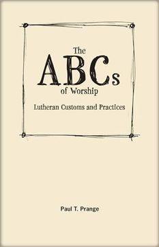 portada The Abcs of Worship: Lutheran Customs and Practices (in English)