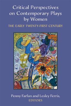 portada Critical Perspectives on Contemporary Plays by Women: The Early Twenty-First Century (en Inglés)