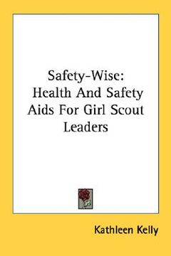 portada safety-wise: health and safety aids for girl scout leaders (en Inglés)