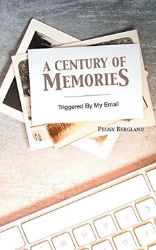 portada A Century of Memories: Triggered by Email (en Inglés)