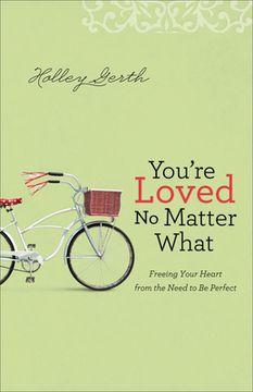 portada You're Loved No Matter What: Freeing Your Heart from the Need to Be Perfect (in English)