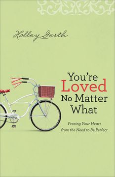 portada You're Loved No Matter What: Freeing Your Heart from the Need to Be Perfect