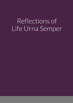 portada Reflections of Life Urna Semper (in English)