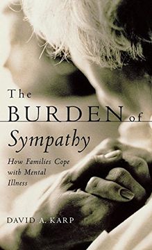 portada The Burden of Sympathy: How Families Cope With Mental Illness (en Inglés)