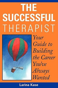 portada the successful therapist: your guide to building the career you ` ve always wanted