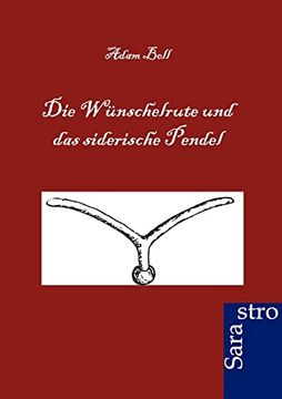 portada Die Wünschelrute und das Siederische Pendel ein Allumfassendes Lehrbuch (in German)