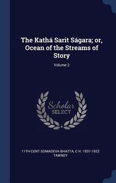 portada The Kathá Sarit Ságara; or, Ocean of the Streams of Story; Volume 2 (en Inglés)