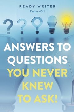 portada Answers to Questions You Never Knew to Ask (en Inglés)