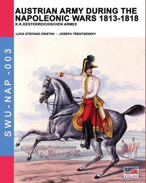 portada Austrian Army During the Napoleonic Wars 1813-1818 (in English)