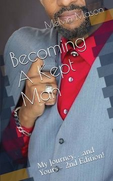 portada Becoming A Kept Man: My Journey...and Yours (en Inglés)
