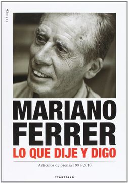 portada Mariano Ferrer - lo que Dije y Digo (in Spanish)