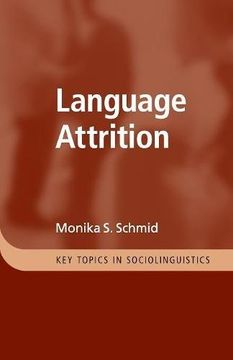 portada Language Attrition Paperback (Key Topics in Sociolinguistics) (en Inglés)