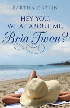 portada Hey You. What about Me, Bria Twon? (in English)