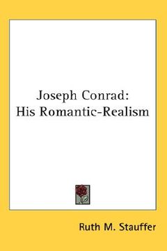 portada joseph conrad: his romantic-realism