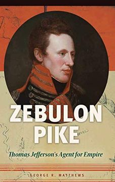 portada Zebulon Pike: Thomas Jefferson'S Agent for Empire (in English)