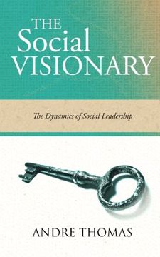 portada The Social Visionary: The Dynamics of Social Leadership (The Visionary Series) (Volume 3)