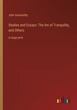 portada Studies and Essays: The Inn of Tranquility, and Others: in large print (in English)