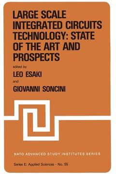 portada Large Scale Integrated Circuits Technology: State of the Art and Prospects: Proceedings of the NATO Advanced Study Institute on "Large Scale Integrate (in English)