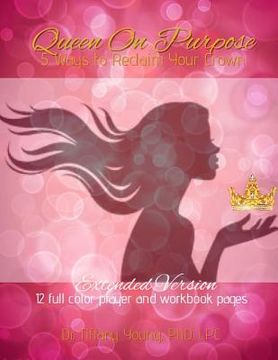 portada Queen On Purpose: 5 Ways to Reclaim Your Crown (en Inglés)