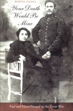 portada Your Death Would be Mine: Paul and Marie Pireaud in the Great War: 0 (en Inglés)