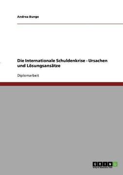 portada Die Internationale Schuldenkrise. Ursachen und Lösungsansätze