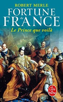 portada Le Prince Que Voilà (Fortune de France, Tome 4) (in French)
