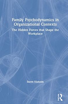 portada Family Psychodynamics in Organizational Contexts: The Hidden Forces That Shape the Workplace (en Inglés)