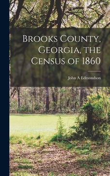 portada Brooks County, Georgia, the Census of 1860