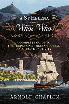 portada A st Helena Who's Who: A Complete Guide to the People on st Helena During Napoleon's Captivity (en Inglés)