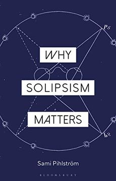 portada Why Solipsism Matters (en Inglés)