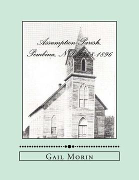 portada Assumption Parish, Pembina, ND 1848-1896 (en Inglés)