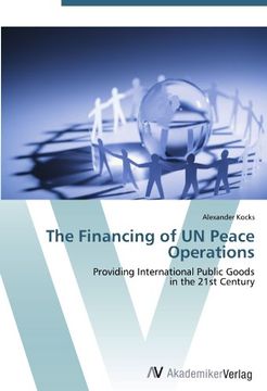 portada The Financing of UN Peace Operations: Providing International Public Goods  in the 21st Century
