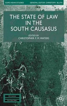 portada The State of Law in the South Caucasus (en Inglés)