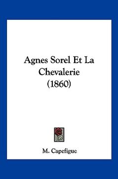 portada Agnes Sorel Et La Chevalerie (1860) (en Francés)