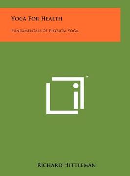 portada yoga for health: fundamentals of physical yoga (en Inglés)