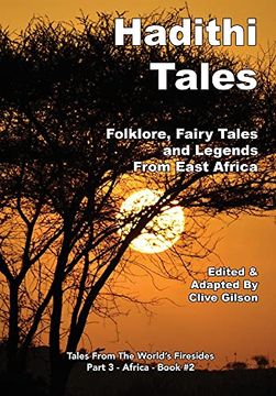 portada Hadithi Tales: Folklore, Fairy Tales and Legends From East Africa (2) (Tales From the World'S Firesides - Africa) (en Inglés)