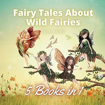 portada Fairy Tales About Wild Fairies: 5 Books in 1 (in English)