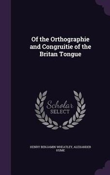 portada Of the Orthographie and Congruitie of the Britan Tongue (en Inglés)