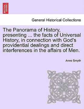 portada the panorama of history, presenting ... the facts of universal history, in connection with god's providential dealings and direct interferences in the (en Inglés)