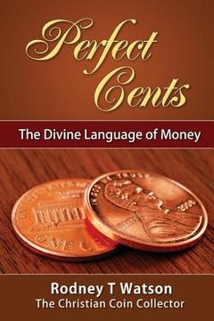 portada Perfect Cents: The Divine Language of Money (en Inglés)
