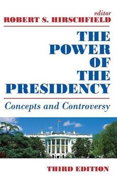 portada The Power of the Presidency: Concepts and Controversy (en Inglés)