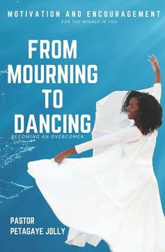 portada From Mourning to Dancing: Becoming an Overcomer (en Inglés)