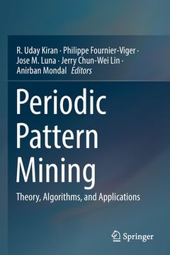 portada Periodic Pattern Mining: Theory, Algorithms, and Applications (en Inglés)