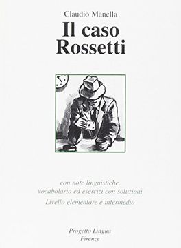 Il caso Rossetti. Con CD-ROM (Le storie)