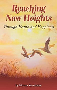 portada Reaching new Heights Through Health and Happiness: Utilizing Cbtt(Tm) Cognitive Behavioral Torah Therapy 