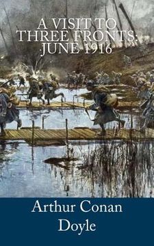 portada A Visit to Three Fronts: June 1916 (en Inglés)