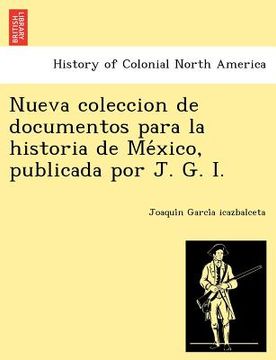 portada nueva coleccion de documentos para la historia de me xico, publicada por j. g. i.