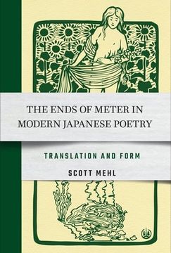 portada The Ends of Meter in Modern Japanese Poetry: Translation and Form (en Inglés)