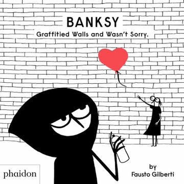 portada Banksy Graffitied Walls and Wasn’T Sorry. (in English)