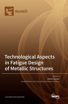 portada Technological Aspects in Fatigue Design of Metallic Structures (en Inglés)